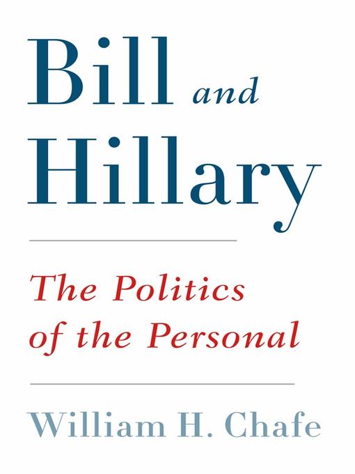 Title details for Bill and Hillary by William H. Chafe - Available